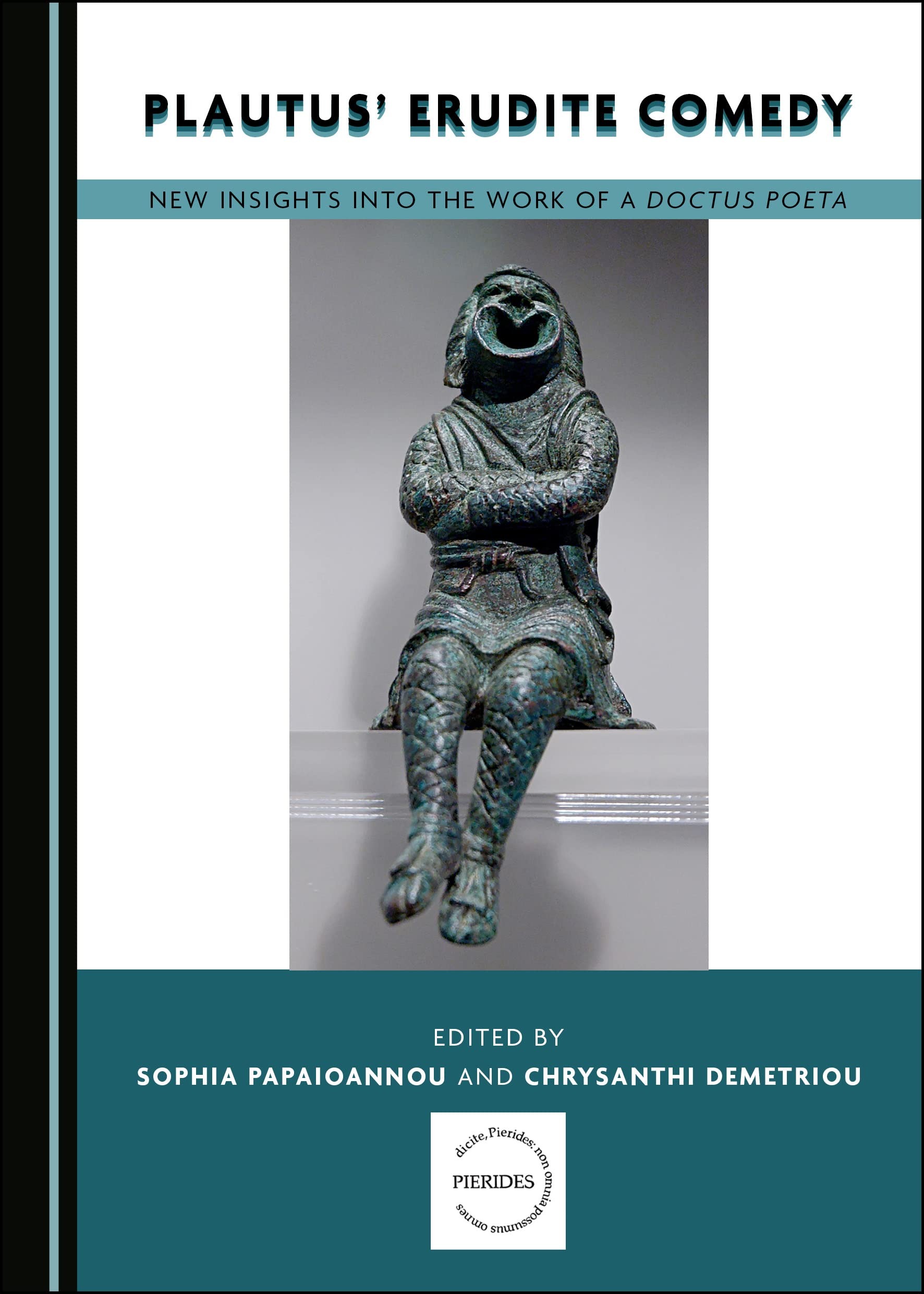 Buy Plautus' Erudite Comedy: New Insights into the Work of a Doctus Poeta by Sophia Papaioannou & Chrysanthi Demetriou | Cambridge Scholars Publishing | English | Paperback | Unabridged Edition — BookShops.in