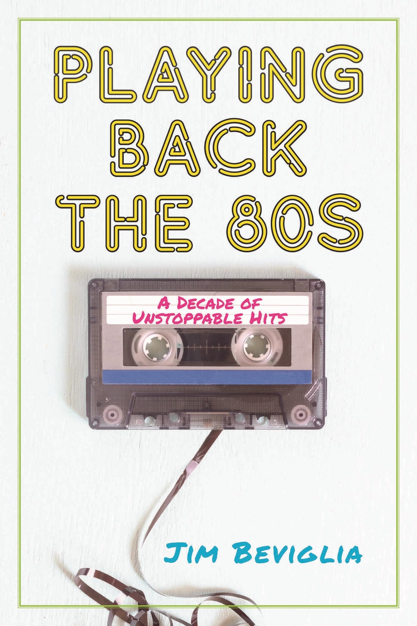 Buy Playing Back the 80s: A Decade of Unstoppable Hits by Jim Beviglia | Rowman & Littlefield | Hardcover | Music History Book โ BookShops.in
