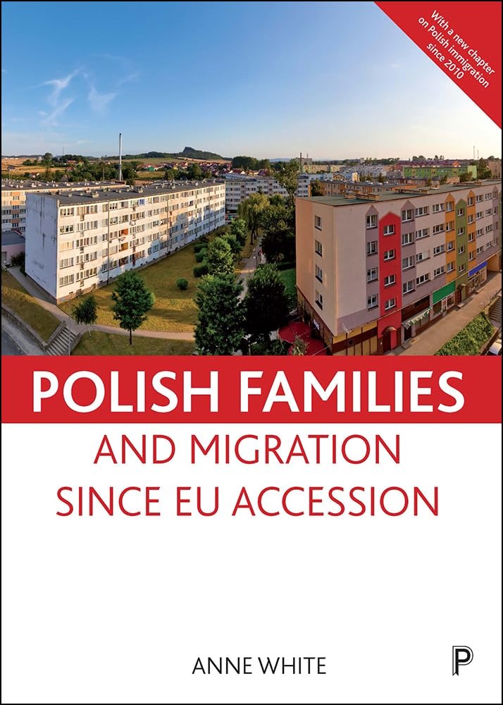 Buy Polish Families and Migration Since EU Accession by Anne White | Policy Press | Sociology Textbook | English | Paperback — BookShops.in