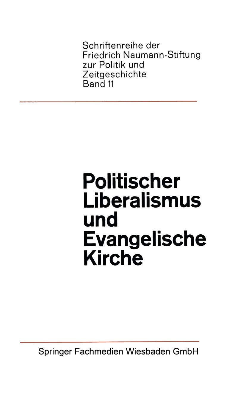 Buy Politischer Liberalismus und Evangelische Kirche: 1967 German Hardcover by Luchtenberg, Jacobs, Weyer | Sociology Textbook | Springer-Verlag — BookShops.in