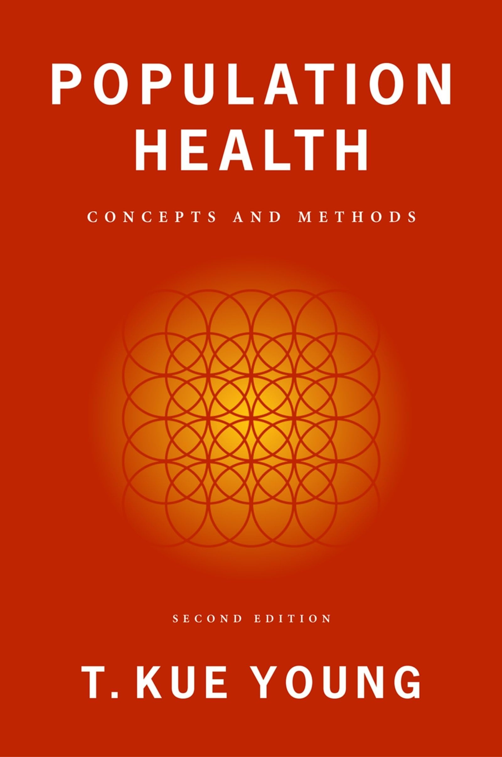Buy Population Health: Concepts and Methods by T. Kue Young | 2nd Edition | OUP USA | English | Paperback | ISBN 9780195158540 — BookShops.in