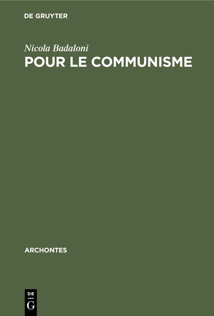 Buy Pour Le Communisme Questions De Théorie: 9 (Archontes, 9) by Nicola Badaloni | Hardcover | French | Mouton De Gruyter | Higher Education Textbooks – Language & Linguistics — BookShops.in