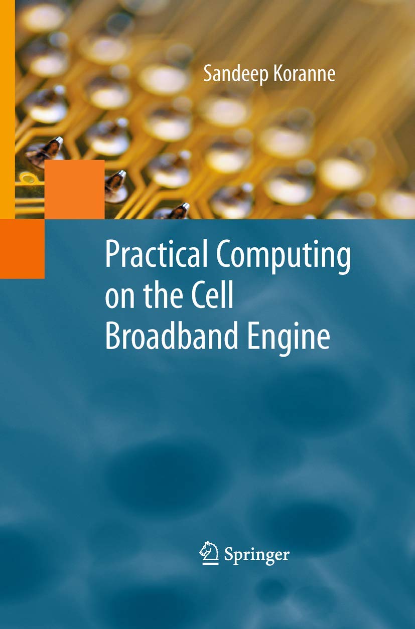 Buy Practical Computing on the Cell Broadband Engine by Sandeep Koranne - Springer Hardcover 2009 Edition | Programming & Software Architecture Books — BookShops.in