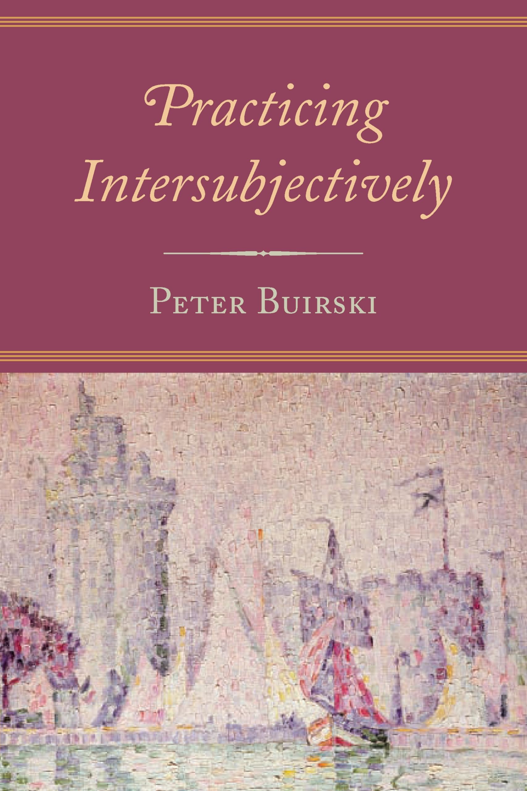 Buy Practicing Intersubjectively by Peter Buirski and Donna Orange | Jason Aronson Inc | English | Paperback | 1st Edition — BookShops.in