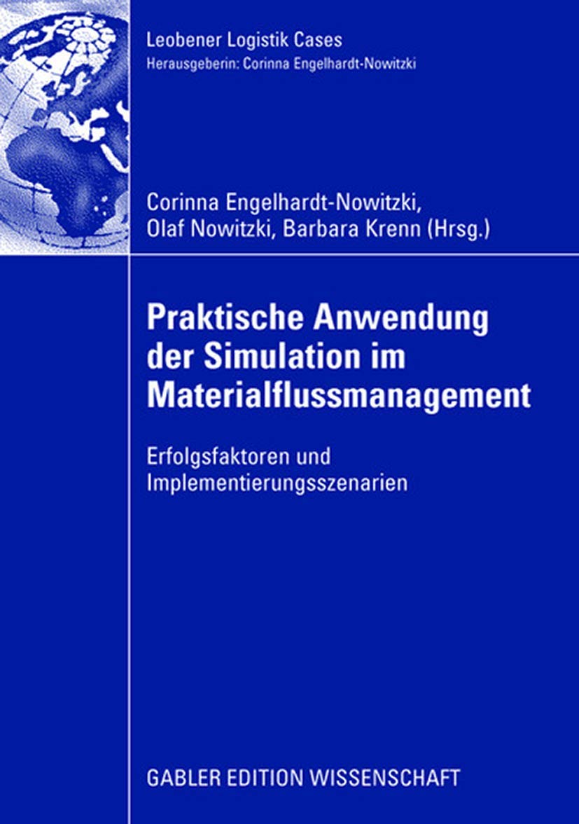 Buy Praktische Anwendung der Simulation im Materialflussmanagement: Erfolgsfaktoren und Implementierungsszenarien (Leobener Logistik Cases) by Corinna Engelhardt-Nowitzki, Dipl -Ing Wolfgang Freieisen, Olaf Nowitzki | Gabler | Hardcover | 2008 Edition | German | Business & Finance Management Textbook — BookShops.in