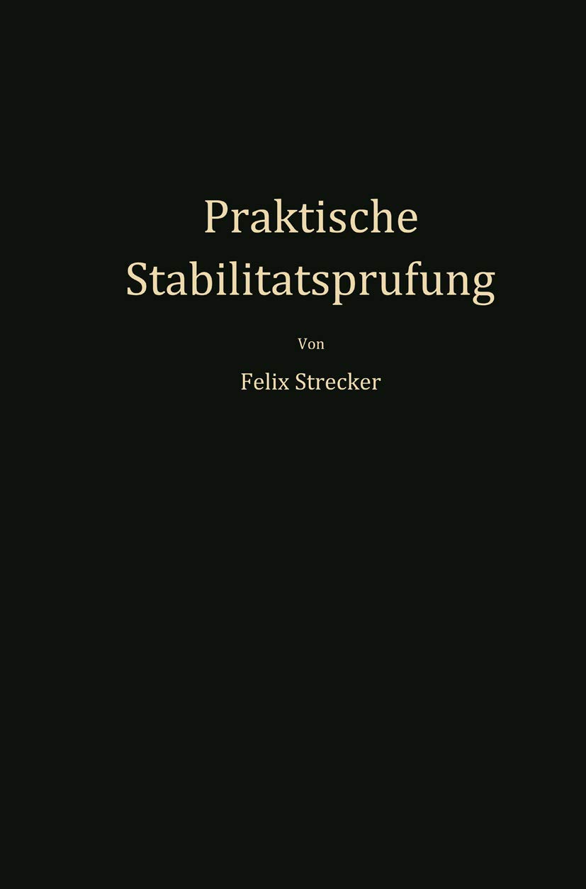 Buy Praktische Stabilitätsprüfung: Mittels Ortskurven und Numerischer Verfahren by Felix Strecker | Springer-Verlag | German Hardcover | Engineering & Technology — BookShops.in