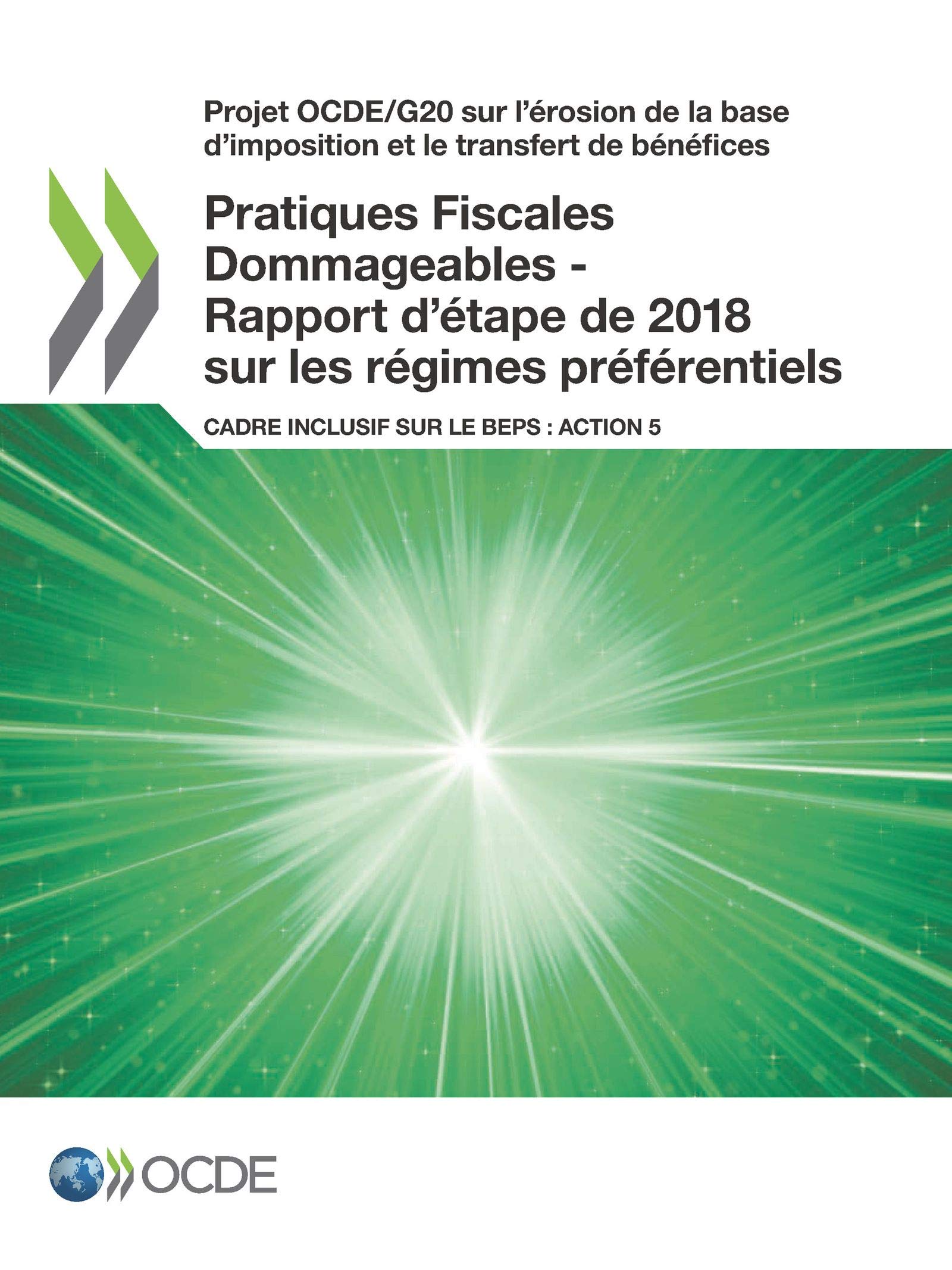Buy Projet OCDE/G20 sur l'Érosion de la Base d'Imposition et le Transfert de Bénéfices : Pratiques Fiscales Dommageables - Rapport d'Étape de 2018 (Action 5) | OECD | French Hardcover — BookShops.in