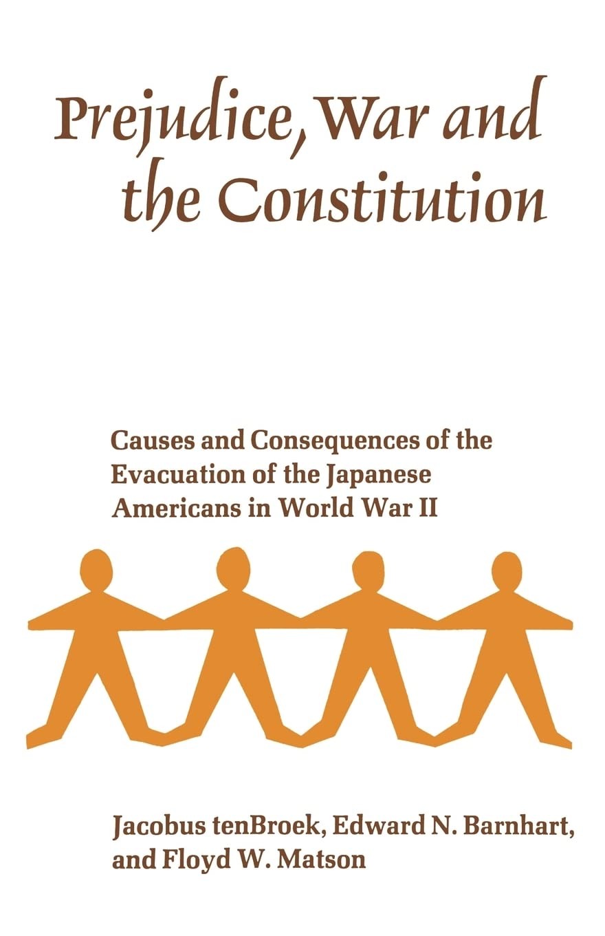 Buy Prejudice, War, and the Constitution by Jacobus Tenbroek, Edward N. Barnhart, Floyd W. Matson | University of California Press | English Paperback — BookShops.in