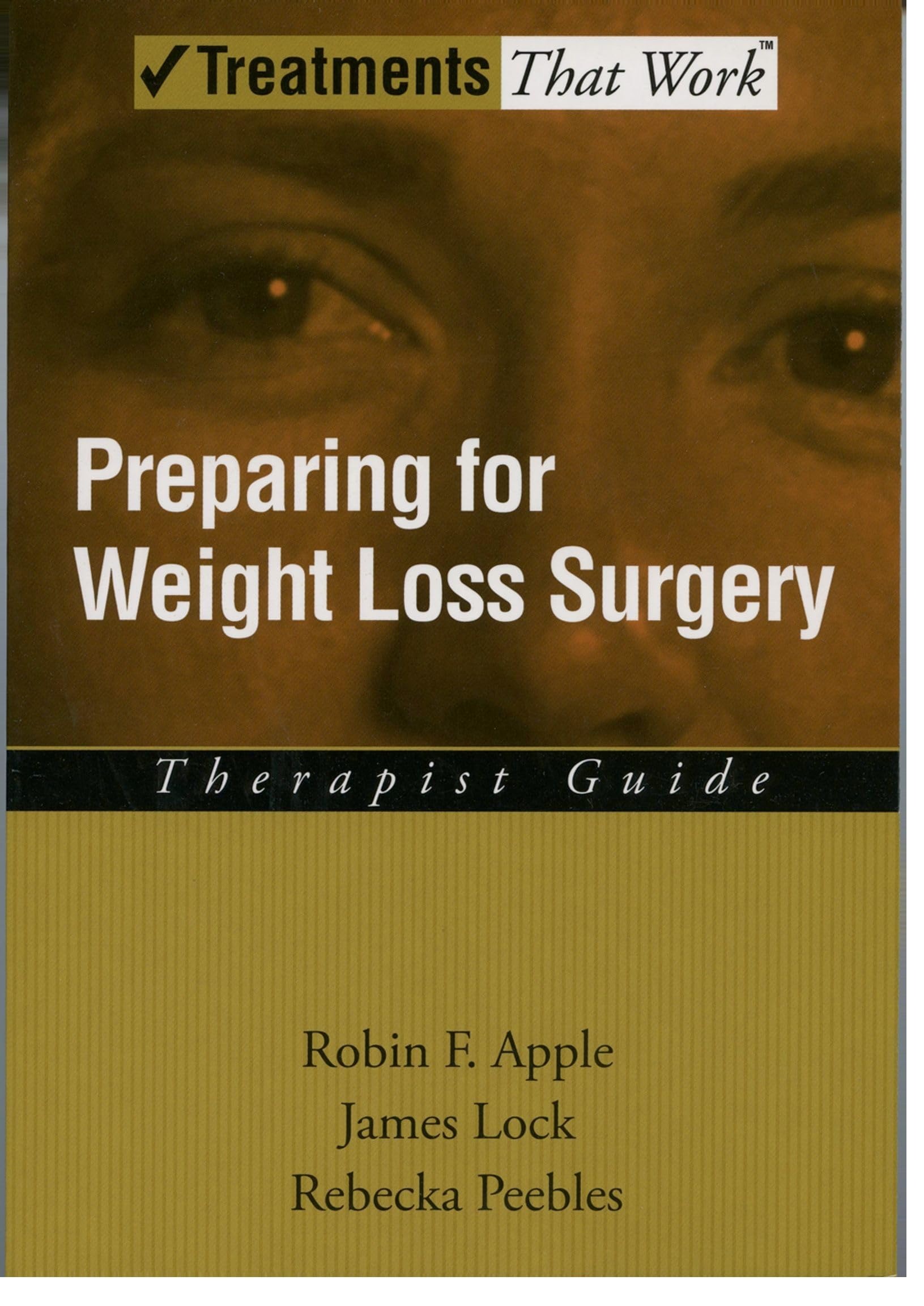 Buy Preparing for Weight Loss Surgery: Therapist Guide by Robin F. Apple, James Lock, Rebecka Peebles | OUP USA | English | Paperback | 1st Edition — BookShops.in