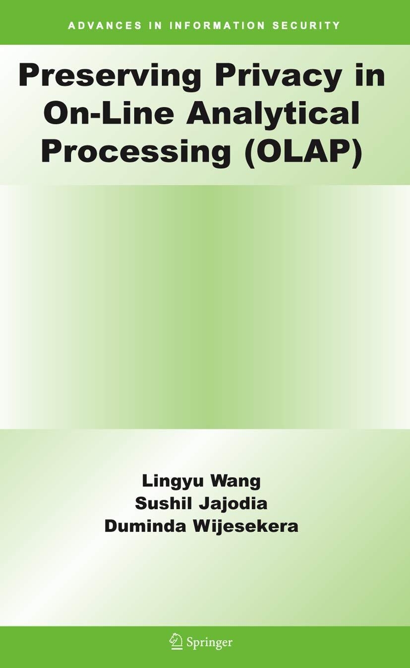 Buy Preserving Privacy in On-Line Analytical Processing (OLAP) by Lingyu Wang | Springer Hardcover | Computer Science Textbook — BookShops.in