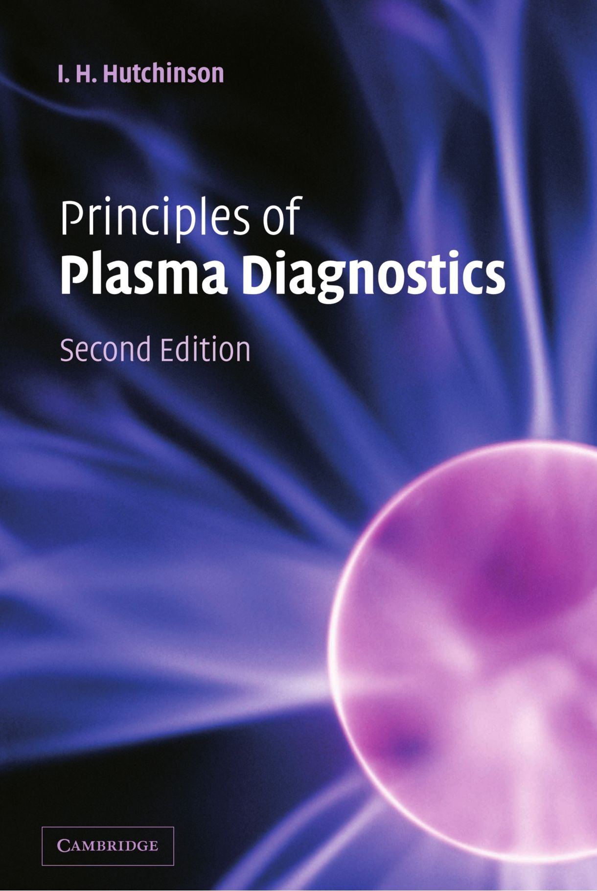 Buy Principles of Plasma Diagnostics Second Edition by I. H. Hutchinson | Cambridge University Press | Hardcover | English | Higher Education Textbook — BookShops.in