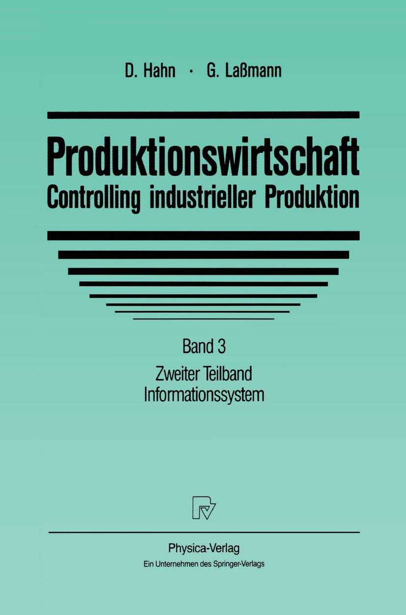 Buy Produktionswirtschaft Band 3 Zweiter Teilband Informationssystem by Dietger Hahn and Gert Laßmann | Physica-Verlag | German Hardcover | 1993 Edition | Industrial Production Management — BookShops.in