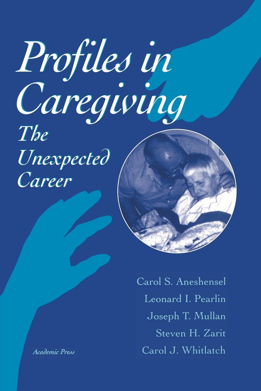 Buy Profiles in Caregiving: The Unexpected Career | Carol S. Aneshensel, Steven H. Zarit, Carol J. Whitlach | Academic Press Inc | English | Paperback — BookShops.in