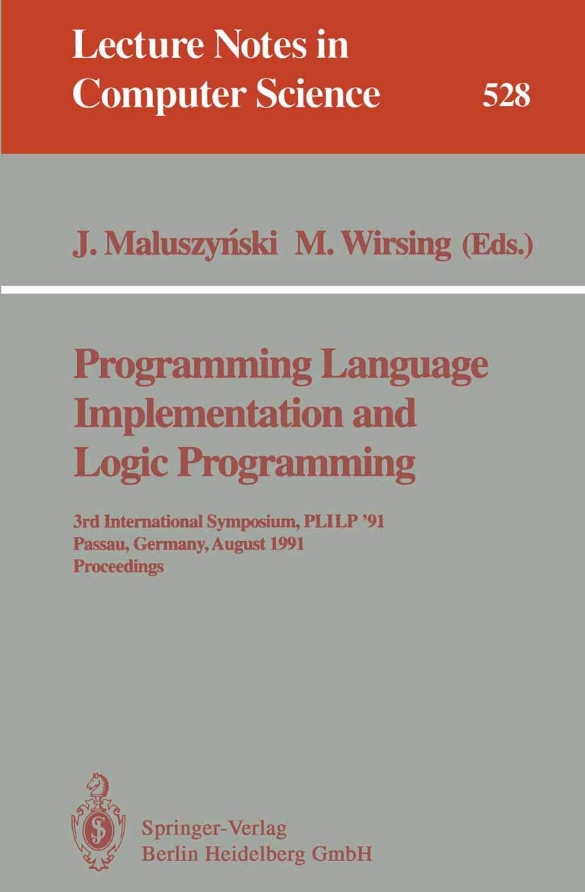 Buy Programming Language Implementation and Logic Programming: PLILP '91 Proceedings by Jan Maluszynski, Martin Wirsing - Springer-Verlag Hardcover, 1991 Edition, Computer Science & Software Design Book — BookShops.in