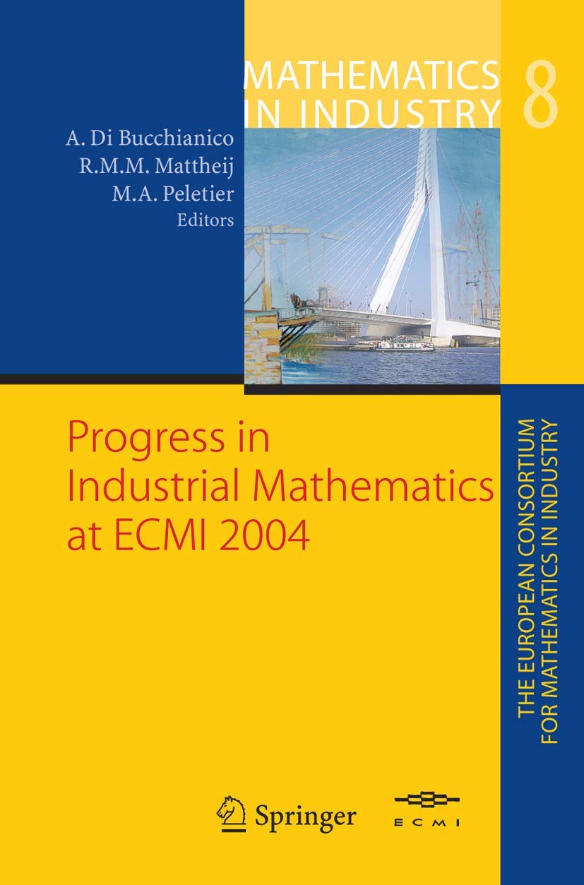 Buy Progress in Industrial Mathematics at ECMI 2004: Mathematics in Industry | Springer | Hardcover | Engineering Science | Alessandro Di Bucchianico — BookShops.in