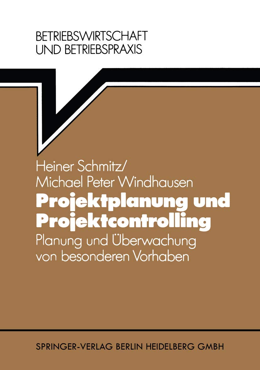 Buy Projektplanung und Projektcontrolling: Planung und Überwachung von besonderen Vorhaben (VDI-Buch) by Heiner Schmitz, Michael P. Windhausen | Springer | German Hardcover | 3rd Edition | Business & Finance Textbook — BookShops.in