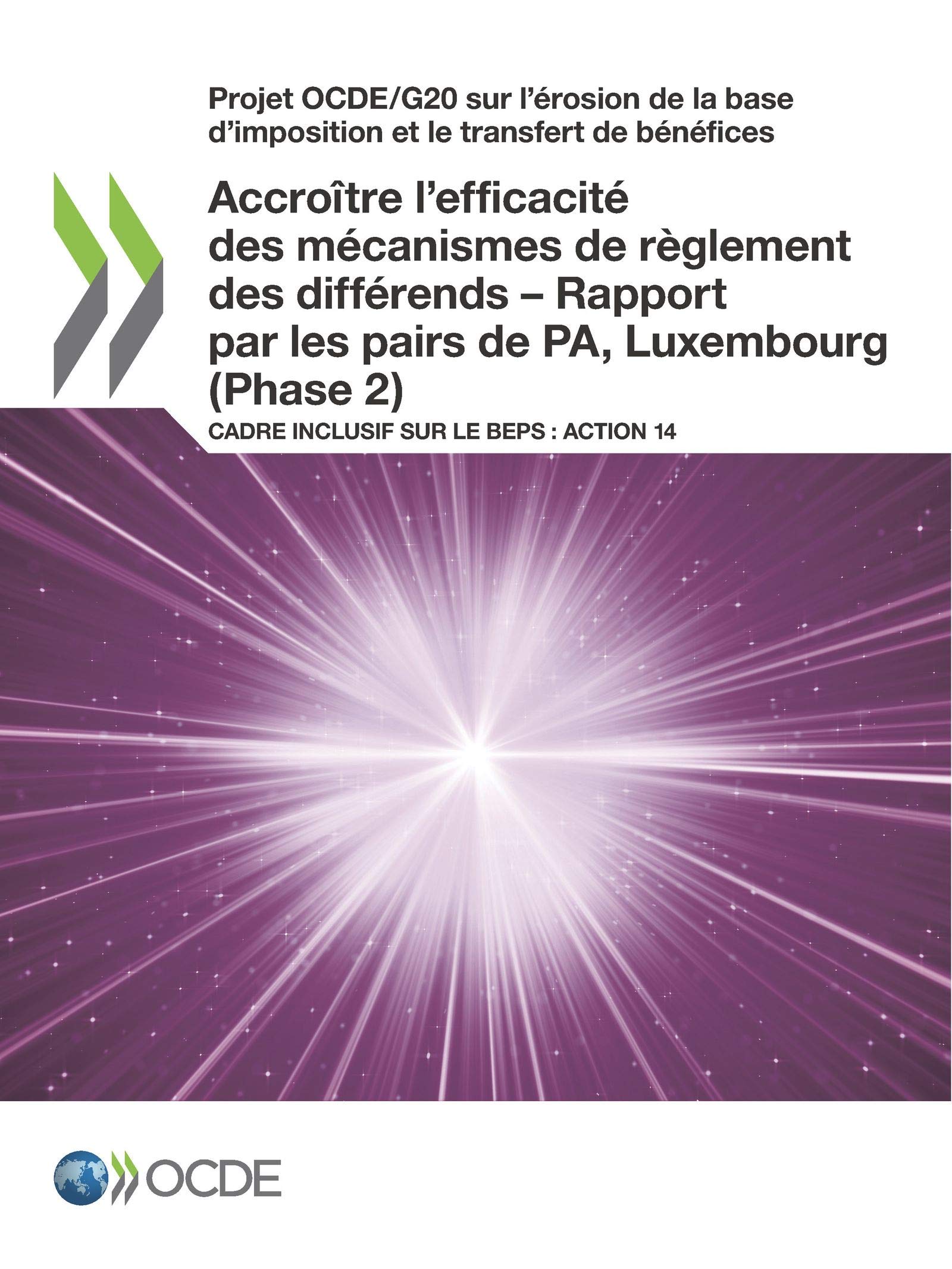 Buy Projet OCDE/G20 sur l'Érosion de la Base d'Imposition et le Transfert de Bénéfices : Accroître l'Efficacité des Mécanismes de Règlement des Différends - Action 14 Cadre Inclusif sur le BEPS | OECD | Hardcover | French — BookShops.in