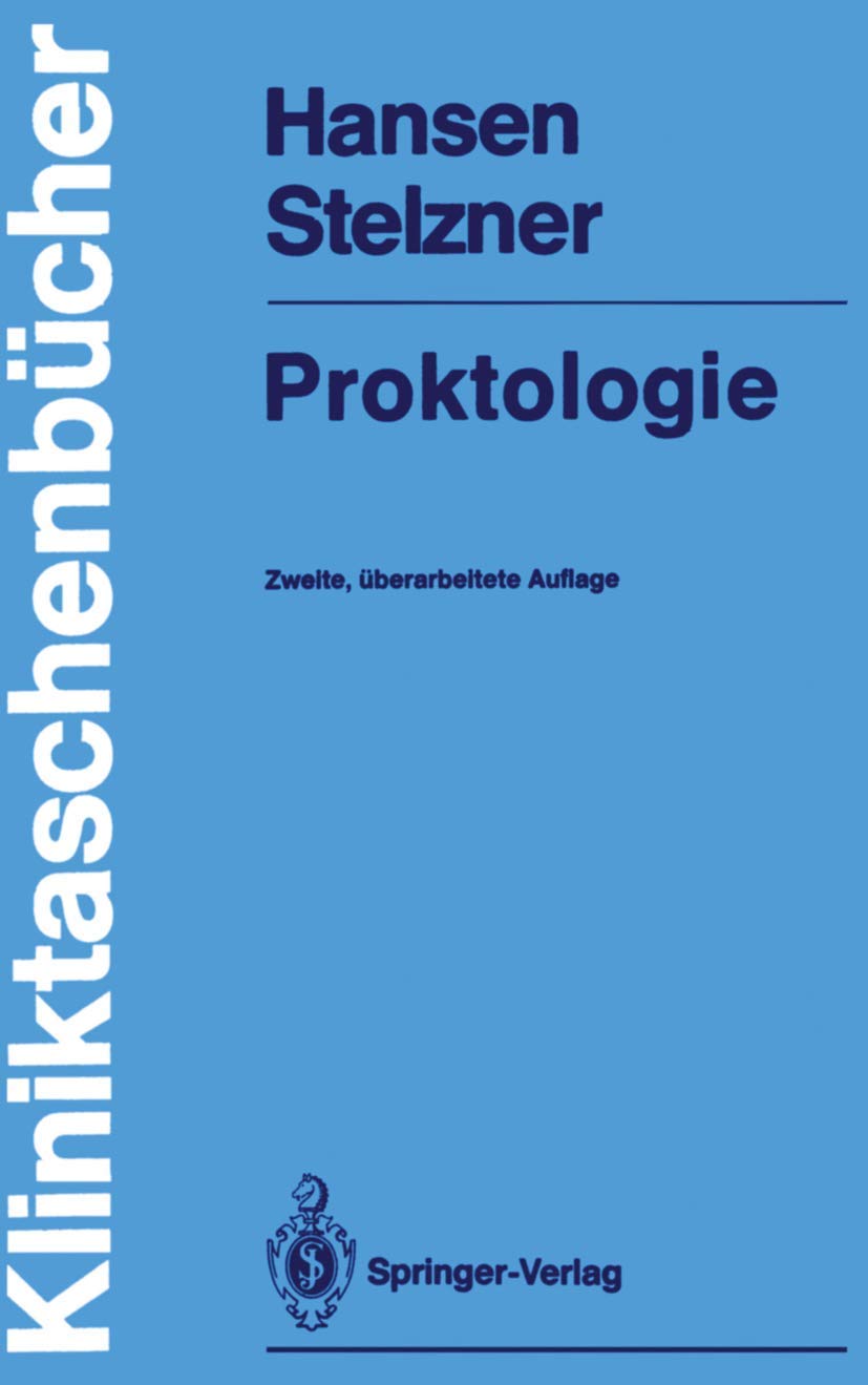Buy Proktologie (Kliniktaschenbücher) by Henning Hansen & Friedrich Stelzner | Springer-Verlag | Hardcover | 2nd Edition | German Medical Textbook | Surgery & Colorectal Medicine — BookShops.in