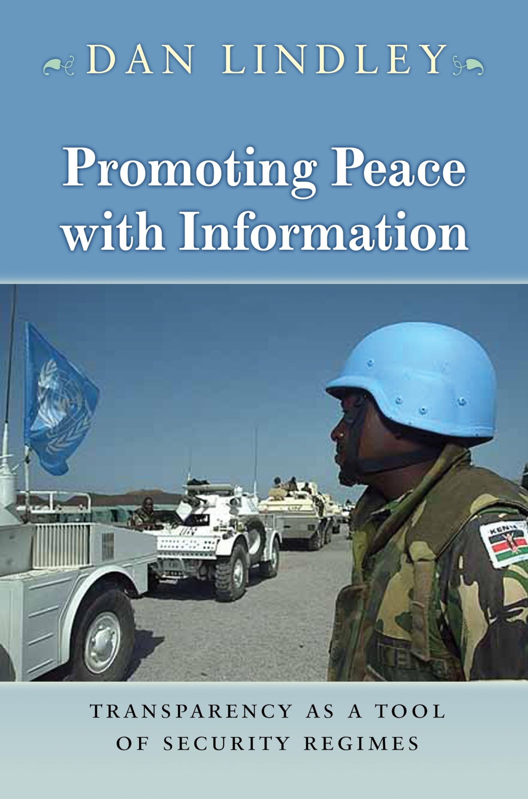Buy Promoting Peace With Information: Transparency As a Tool of Security Regimes by Daniel Lindley | Princeton Univ Pr | English | Paperback | 2007 — BookShops.in