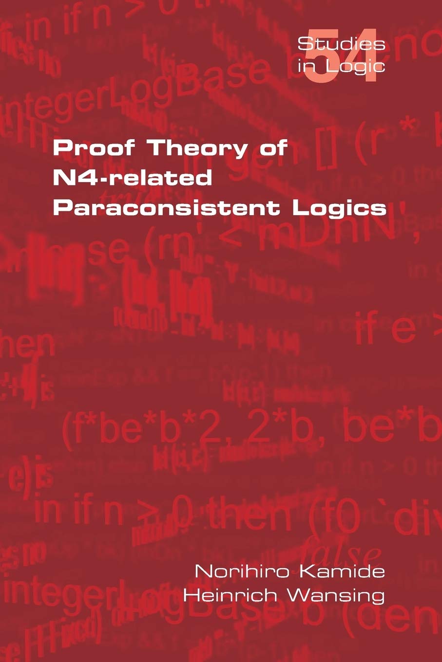 Buy Proof Theory of N4-Paraconsistent Logics by Norihiro Kamide & Heinrich Wansing – Hardcover – College Publications – Logic & Philosophy Textbook — BookShops.in