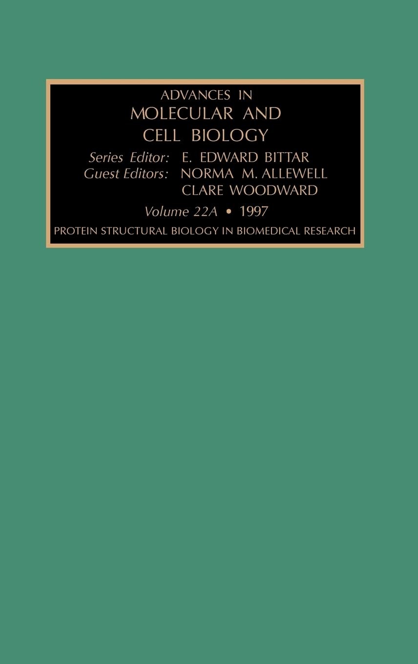 Buy Protein Structural Biology in Biomedical Research, Part A (Volume 22) by C. Woodward and N. M. Allewell | JAI Press Inc. | English | Paperback | 1998 — BookShops.in