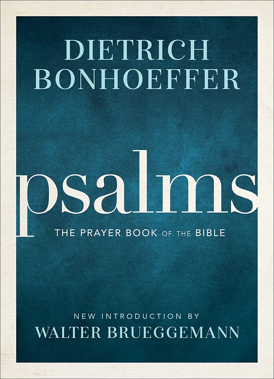 Buy Psalms: The Prayer Book of the Bible by Dietrich Bonhoeffer | Broadleaf Books | Hardcover | Religion & Spirituality | Christianity — BookShops.in