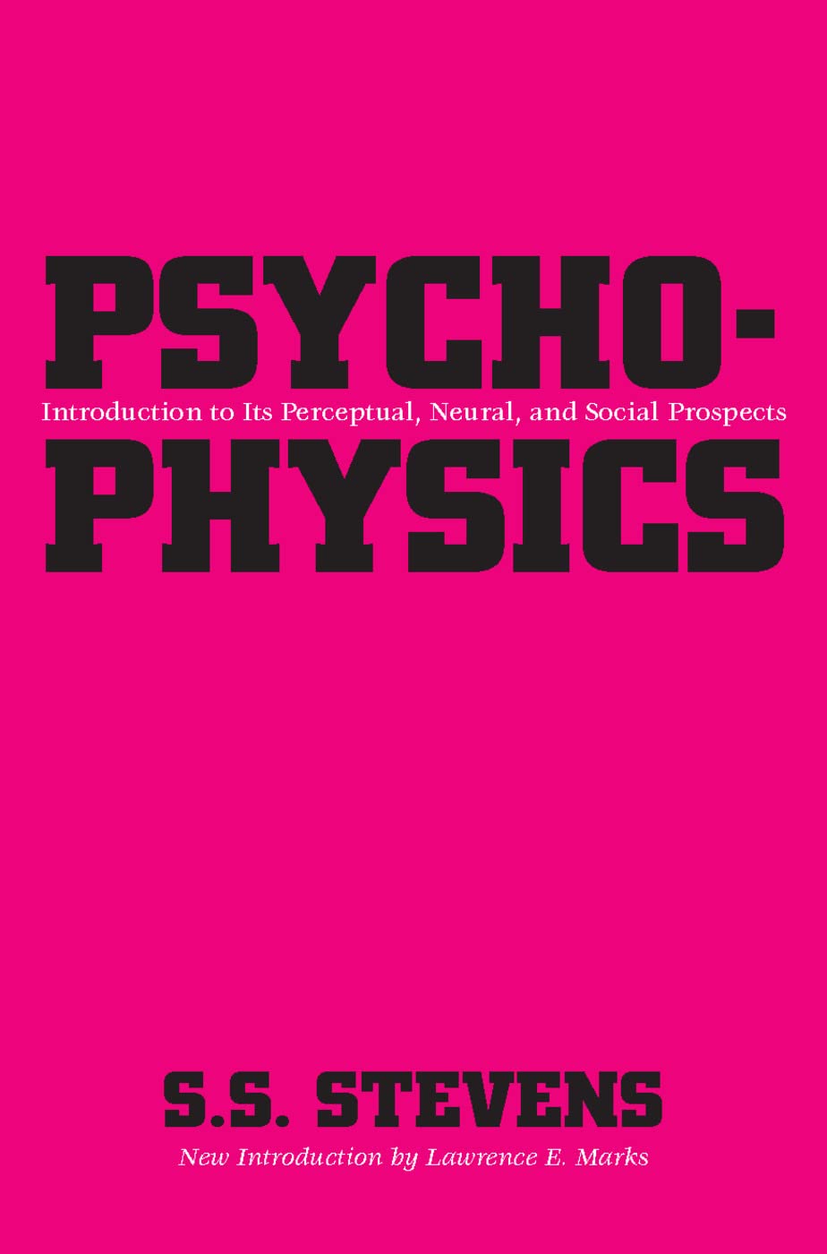 Buy Psychophysics: Introduction to Its Perceptual, Neural, and Social Prospects by S. S. Stevens | Hardcover | Transaction Pub | 1986 | Psychology Textbook — BookShops.in