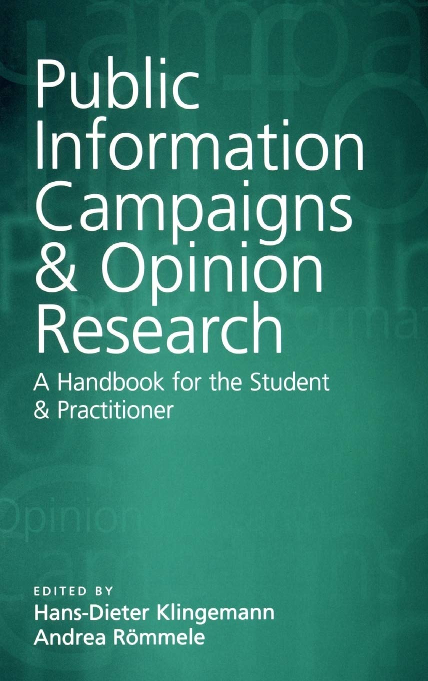 Buy Public Information Campaigns and Opinion Research: A Handbook for the Student and Practitioner by Hans-Dieter Klingemann, Andrea Roemmele - SAGE Publications Ltd, English, Paperback, 1st Edition — BookShops.in