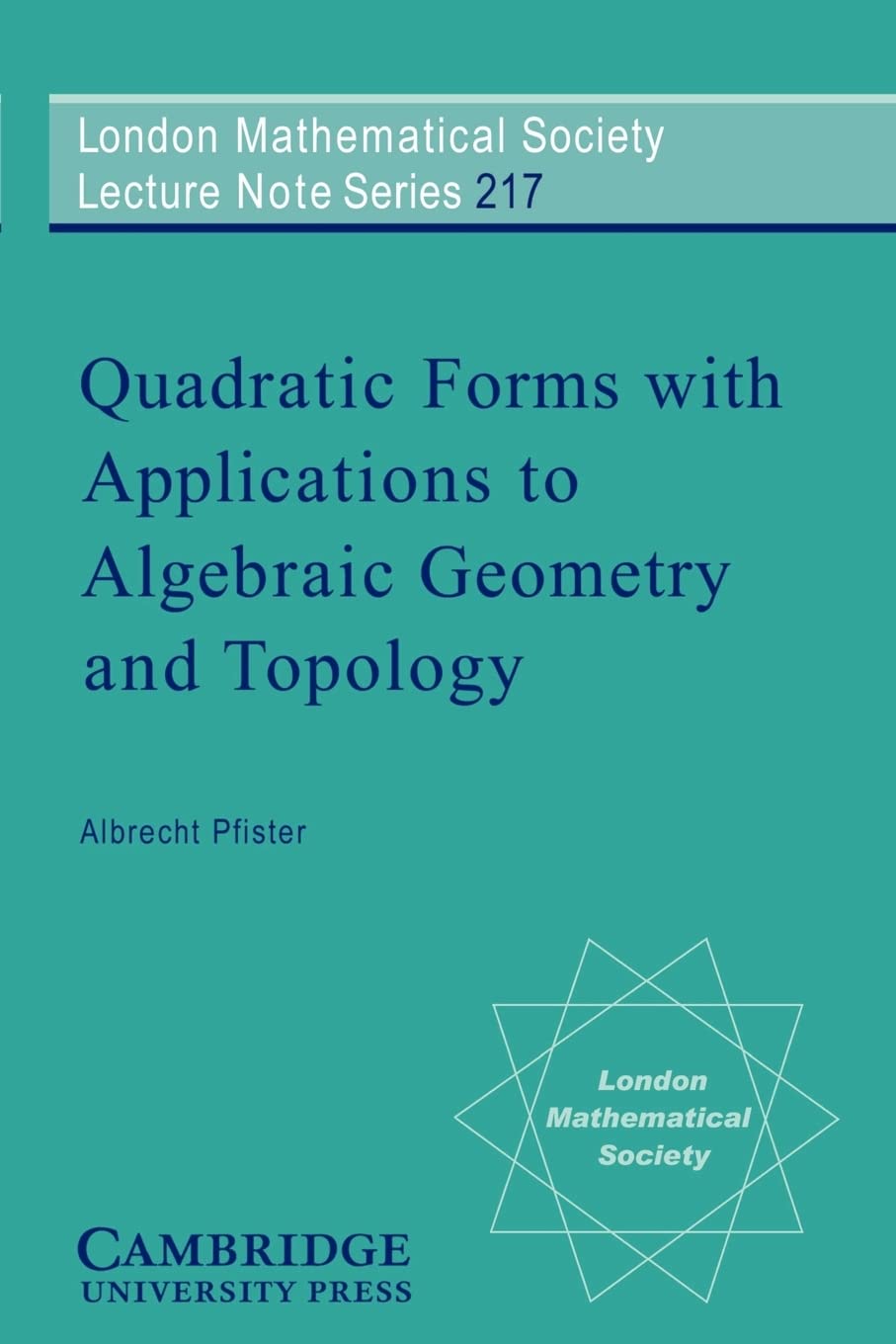 Buy Quadratic Forms with Applications to Algebraic Geometry and Topology by Pfister | Cambridge University Press | Hardcover | Mathematics — BookShops.in