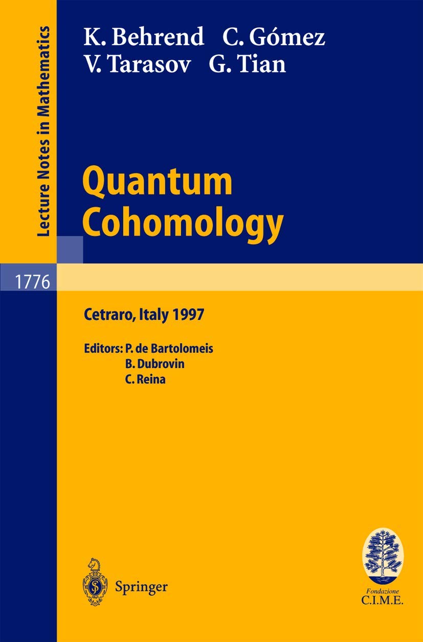 Buy Quantum Cohomology by K. Behrend, P. de Bartolomeis, C. Gomez | Springer Verlag Hardcover | Lecture Notes in Mathematics 1776 | Higher Education Mathematics Textbook — BookShops.in
