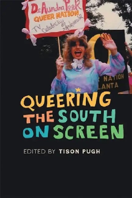 Buy Queering the South on Screen (English, Tison Pugh | Eric G. Anderson | Ted Atkinson) — BookShops.in