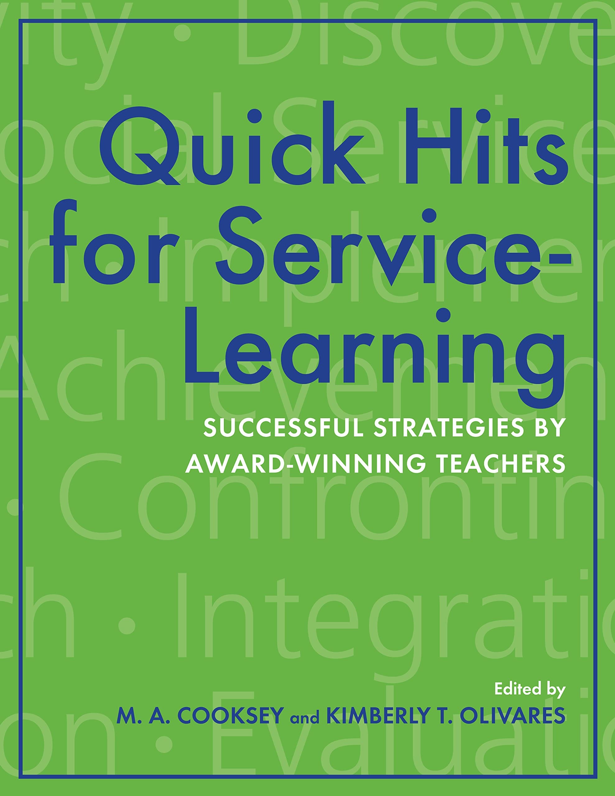 Buy Quick Hits for Service-Learning: Successful Strategies by Award-Winning Teachers | M. A. Cooksey & Kimberly T. Olivares | Indiana Univ Pr | English | Paperback — BookShops.in