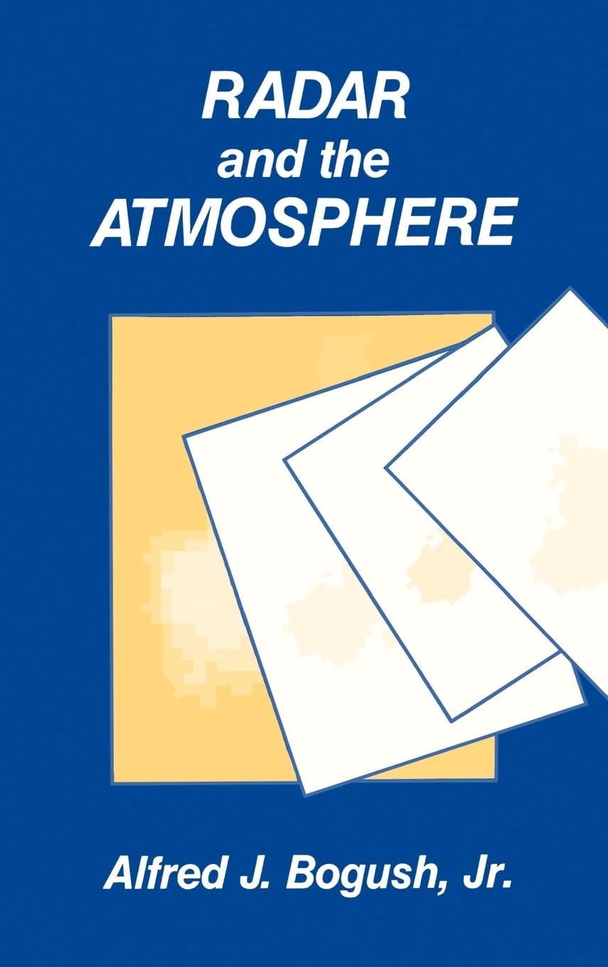 Buy Radar and the Atmosphere (Radar Library) by Jr. Bogush Alfred J., Artech House Publishers, English, Paperback — BookShops.in