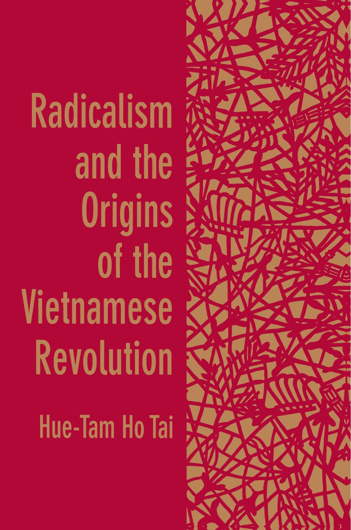Buy Radicalism and the Origins of the Vietnamese Revolution by Hue-Tam Ho Tai – Vietnamese History — BookShops.in
