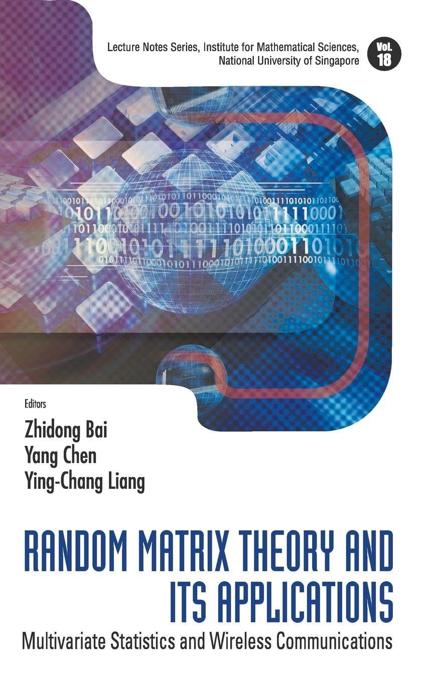 Buy Random Matrix Theory and Its Applications: Multivariate Statistics and Wireless Communications by Bai Zhidong (World Scientific Publishing Company, English, Paperback, 2009) — BookShops.in