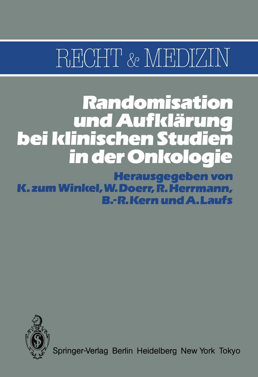 Buy Randomisation und Aufklärung bei klinischen Studien in der Onkologie (Recht und Medizin) by K. Zum Winkel, W. Doerr, R. Herrmann | Springer-Verlag | German Hardcover | 1984 Edition | Oncology Medical Ethics — BookShops.in