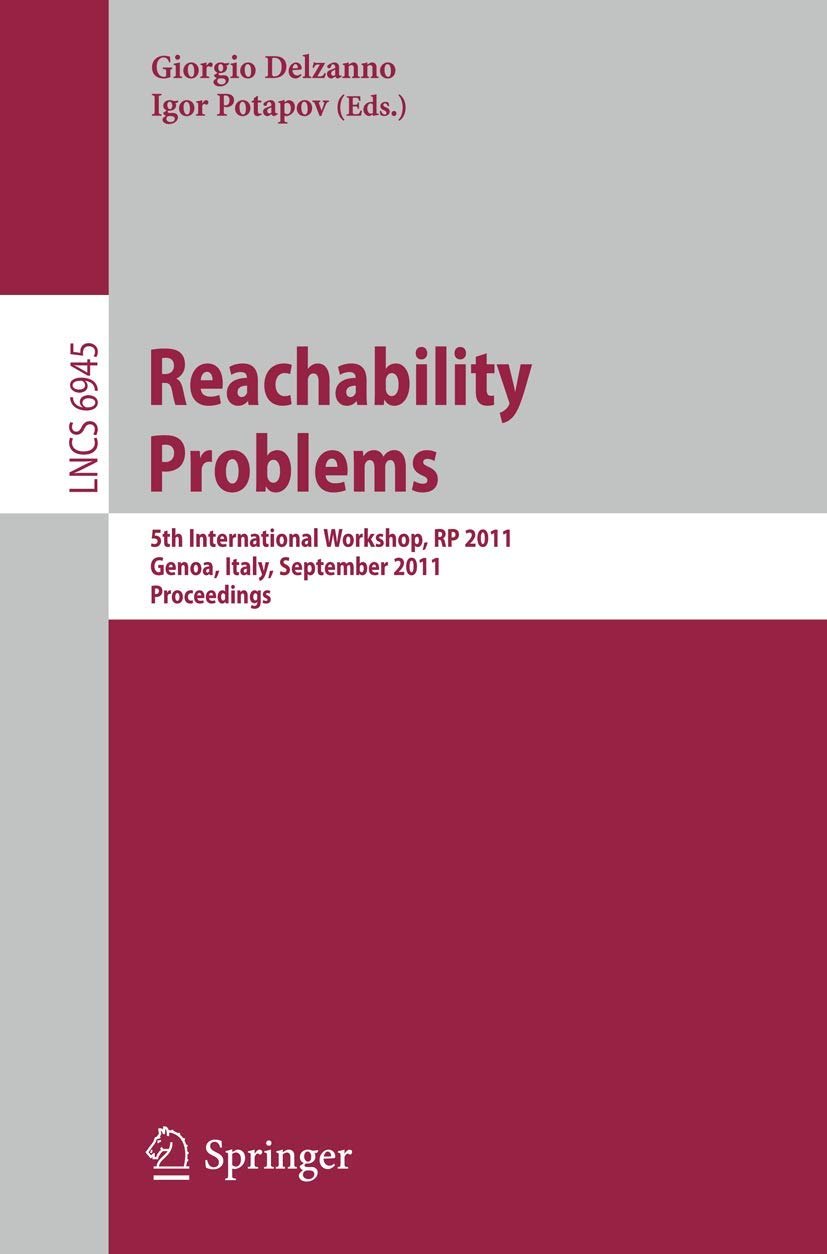 Buy Reachability Problems: 5th International Workshop RP 2011 Proceedings by Giorgio Delzanno and Igor Potapov | Springer-Verlag | English | Paperback | 2011 Edition — BookShops.in