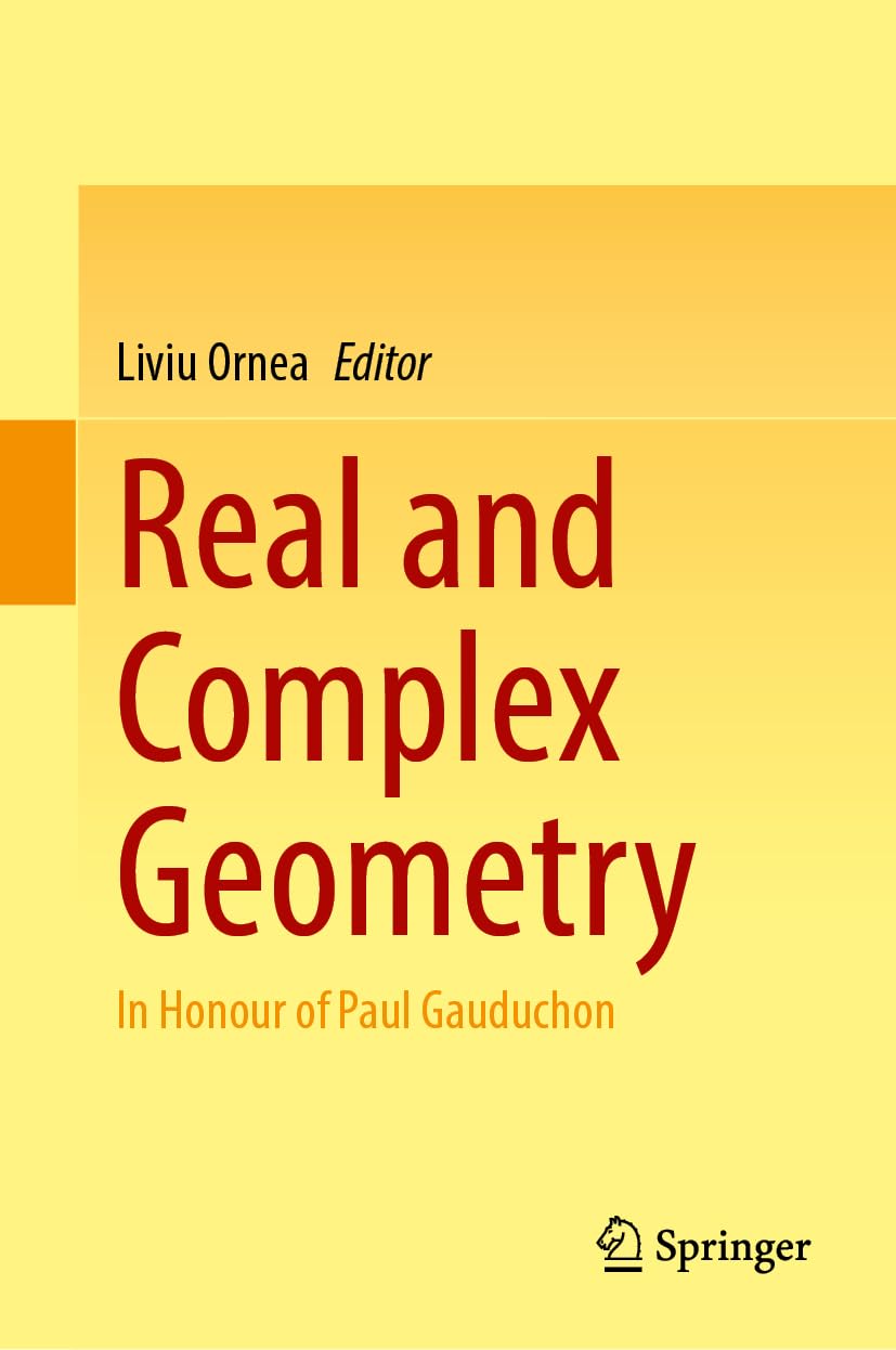 Buy Real and Complex Geometry: In Honour of Paul Gauduchon by Liviu Ornea | Springer Nature | English | Paperback | 2025 — BookShops.in