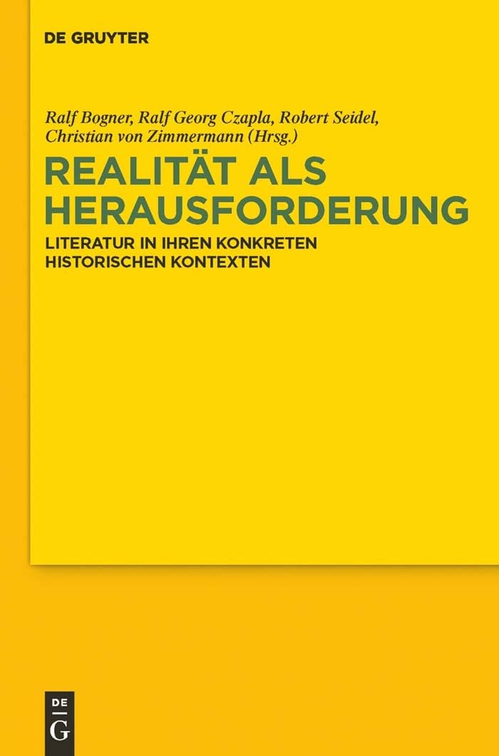Buy Realität als Herausforderung: Literatur in ihren konkreten historischen Kontexten – Festschrift für Wilhelm Kühlmann zum 65. Geburtstag | Ralf Bogner, Ralf Georg Czapla, Robert Seidel | De Gruyter | German | Paperback | 1st Edition — BookShops.in