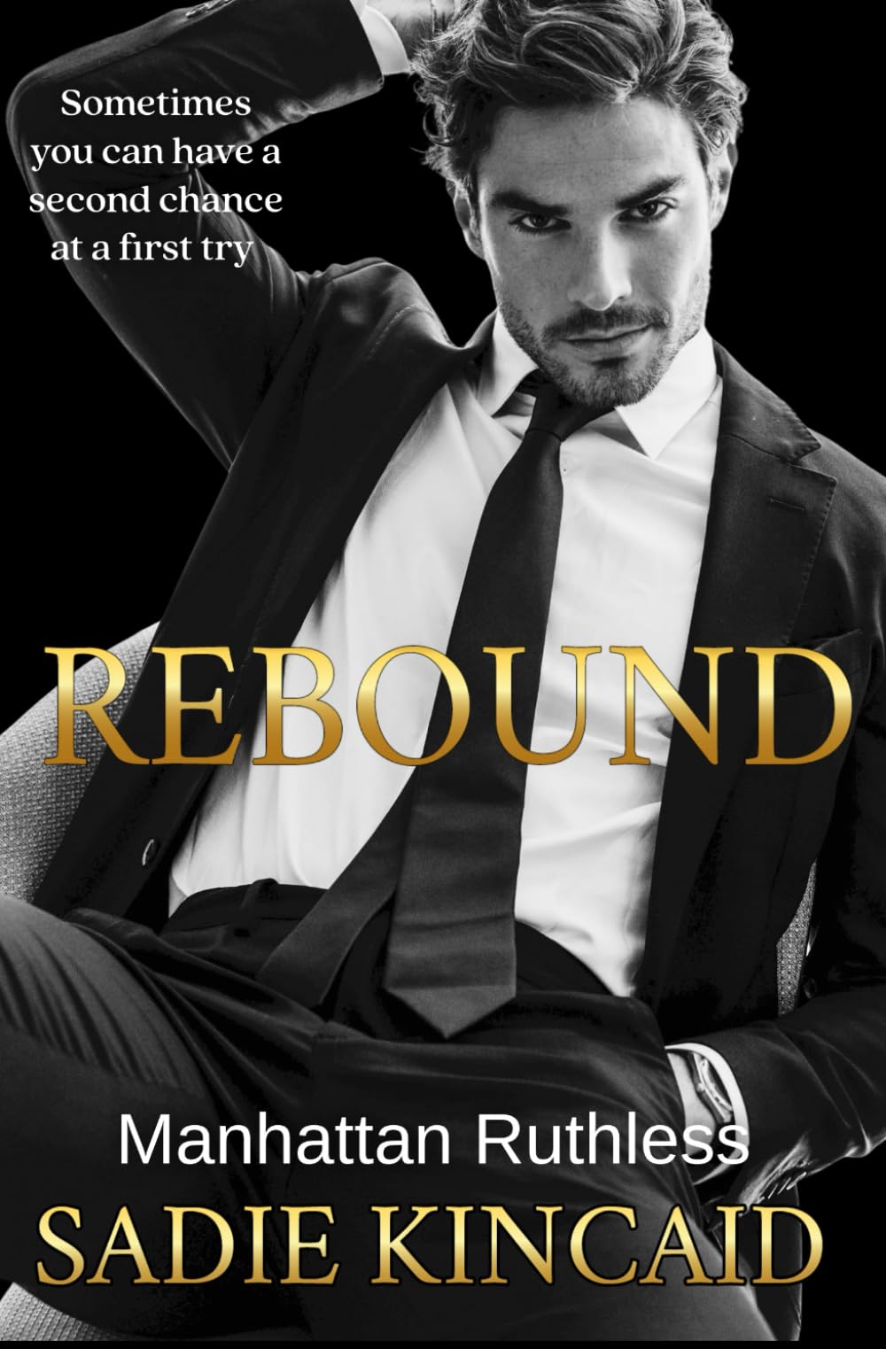 Buy Rebound: A Standalone Second Chance Romance by Sadie Kincaid | Red House Press | Hardcover | English | 2025 | Billionaires & Millionaires Romance — BookShops.in