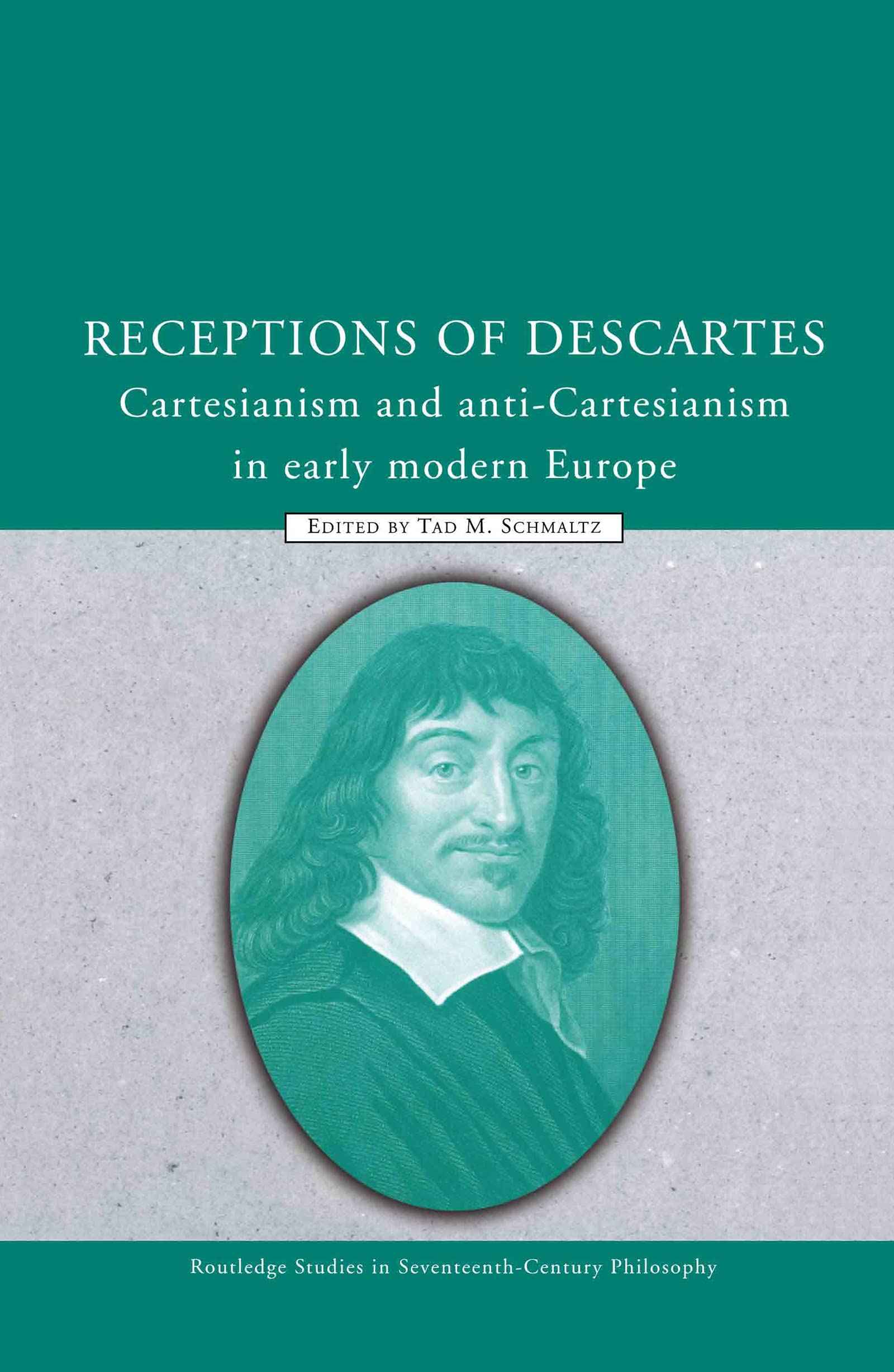 Buy Receptions of Descartes: Cartesianism and Anti-Cartesianism in Early Modern Europe by Tad M. Schmaltz | Routledge | English | Paperback | 1st Edition — BookShops.in