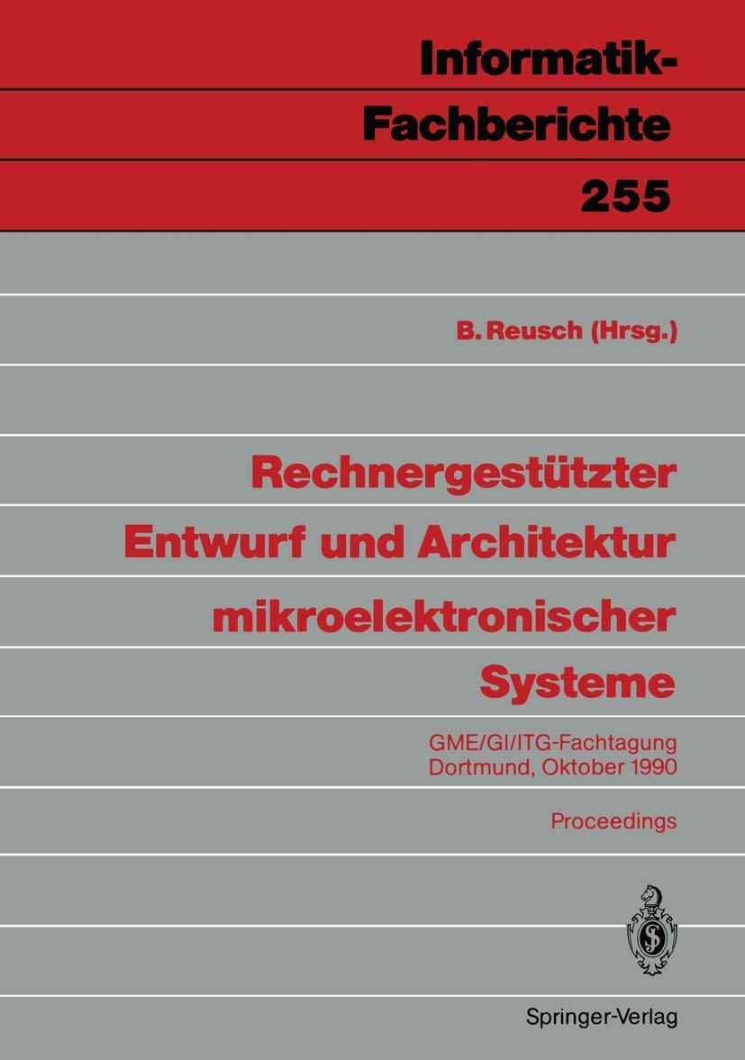 Buy Rechnergestützter Entwurf und Architektur mikroelektronischer Systeme: GME/GI/ITG Fachtagung 1990 | Bernd Reusch | Springer-Verlag | German Hardcover | Computer Science Book — BookShops.in