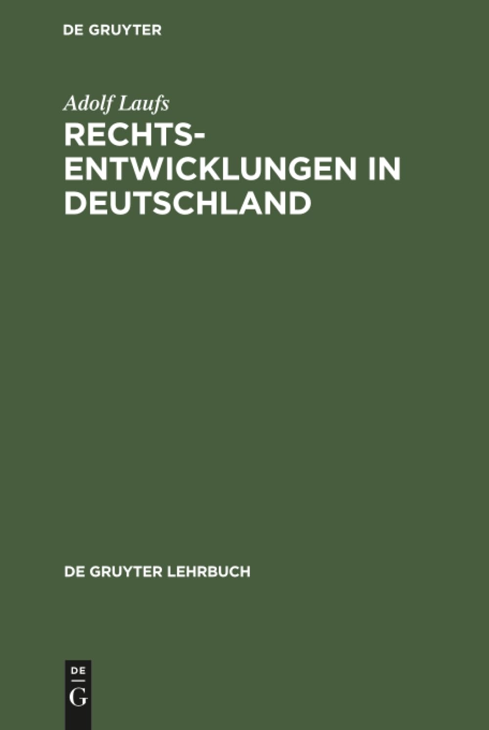 Buy Rechtsentwicklungen in Deutschland by Adolf Laufs | De Gruyter Law Textbook | German Language Paperback | 2nd Edition — BookShops.in