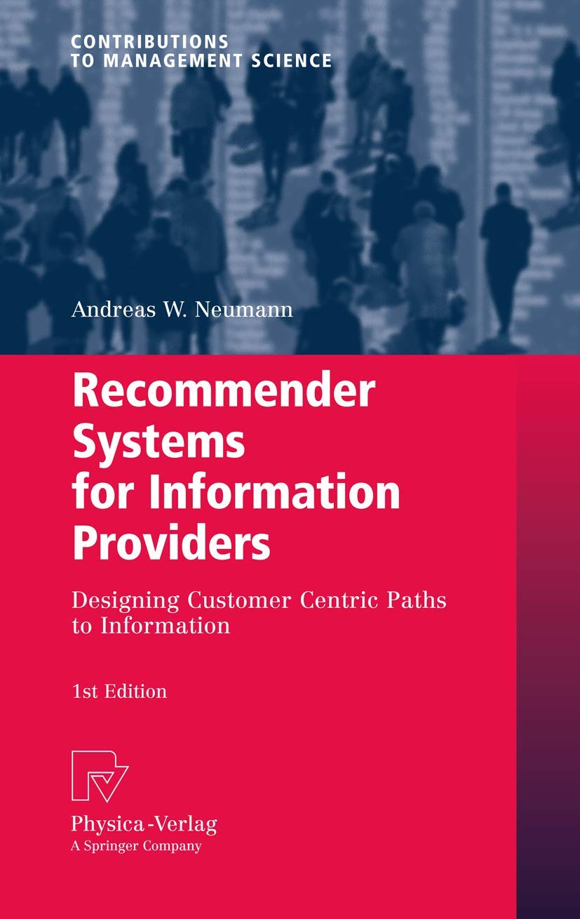Buy Recommender Systems for Information Providers by Andreas W. Neumann | Physica-Verlag | Hardcover | Library & Information Science — BookShops.in
