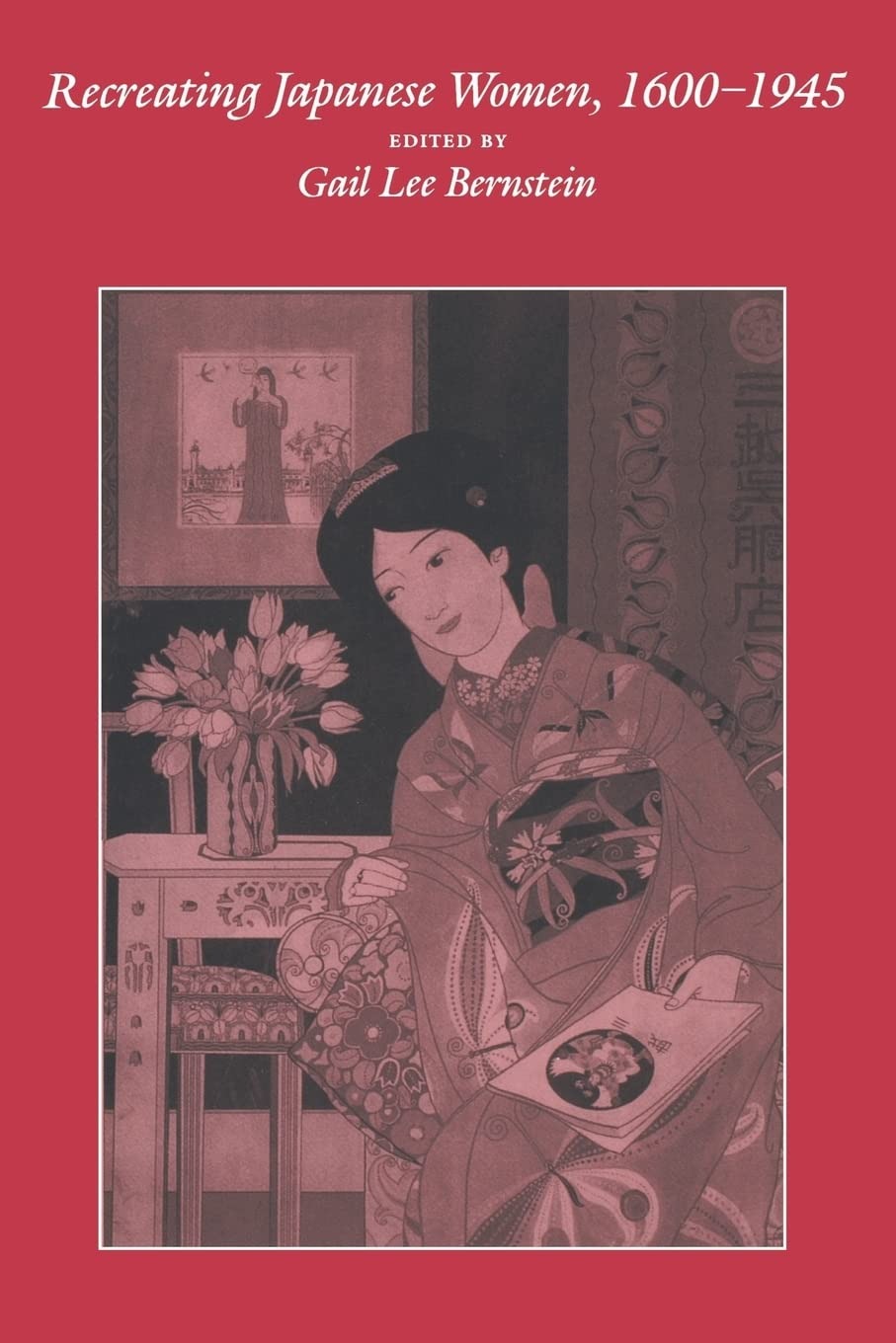 Buy Recreating Japanese Women, 1600-1945: Volume 4 by Gail Lee Bernstein | Univ of California Pr | English Paperback | 1991 Edition — BookShops.in