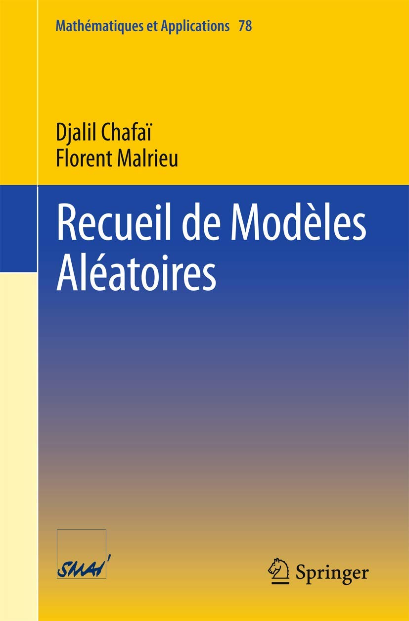 Buy Recueil de Modèles Aléatoires: 78 (Mathématiques et Applications) by Djalil Chafaï, Florent Malrieu | Springer | French Hardcover | Higher Education Statistics Textbook — BookShops.in