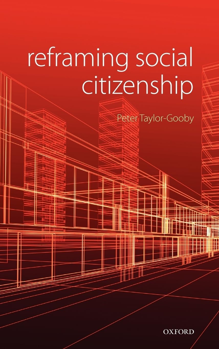 Buy Reframing Social Citizenship by Peter Taylor-Gooby | Oxford University Press | Hardcover | 1st Edition | Political Science & Civil Rights Textbook — BookShops.in