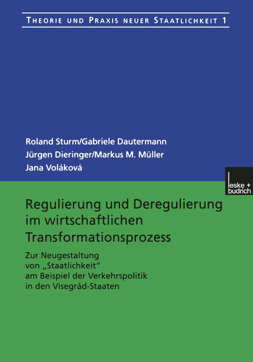 Buy Regulierung und Deregulierung im wirtschaftlichen Transformationsprozess by Roland Sturm, Gabriele Dautermann, Jürgen Dieringer - VS Verlag, German Hardcover, 2000 Edition – Sociology & Political Science Textbook — BookShops.in