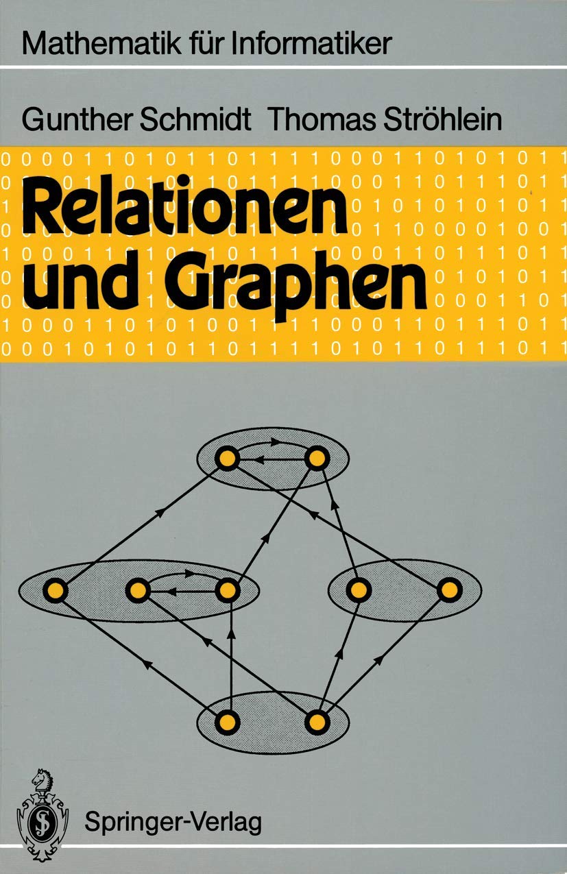Buy Relationen und Graphen (Mathematik für Informatiker) by Gunther Schmidt & Thomas Ströhlein | Springer-Verlag | German Language Hardcover — BookShops.in
