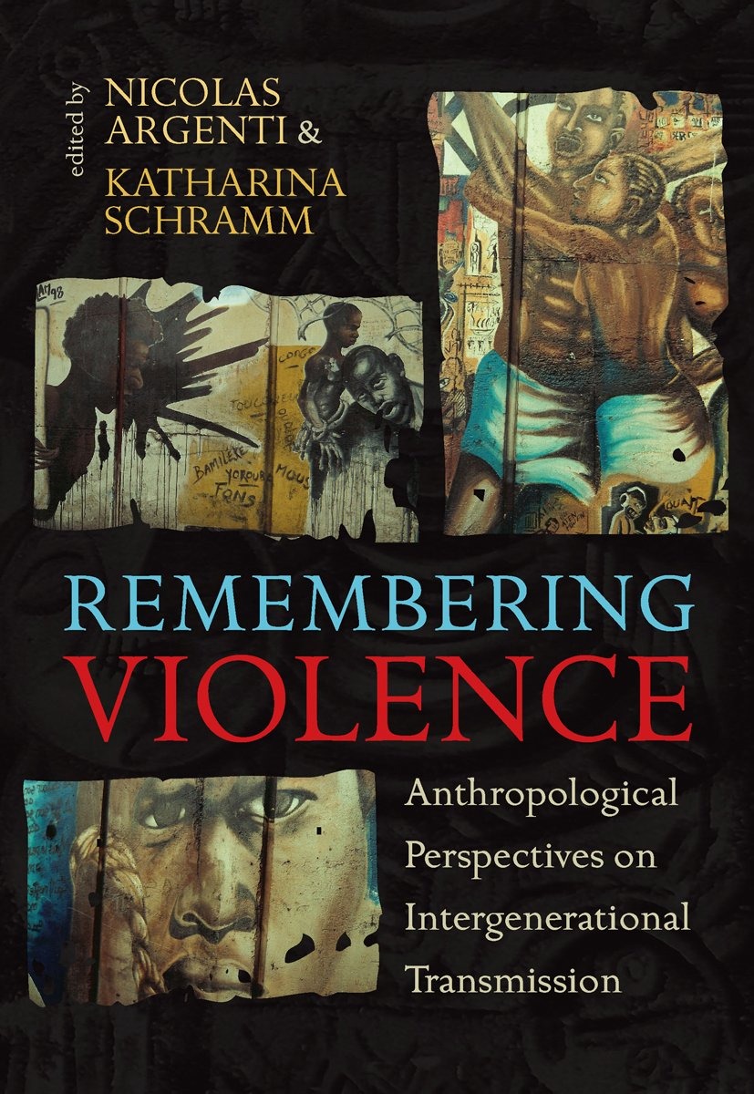 Buy Remembering Violence: Anthropological Perspectives on Intergenerational Transmission | Nicolas Argenti & Katharina Schramm | Berghahn Books | English | Paperback | 1st Edition — BookShops.in
